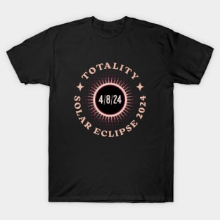 Totality Total Solar Eclipse USA April 2024 T-Shirt